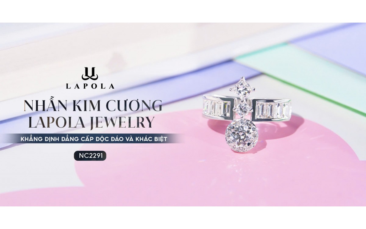 SỰ ĐẲNG CẤP KHÁC BIỆT CỦA NHỮNG MẪU NHẪN KIM CƯƠNG TẠI LAPOLA JEWELRY HÀ NỘI