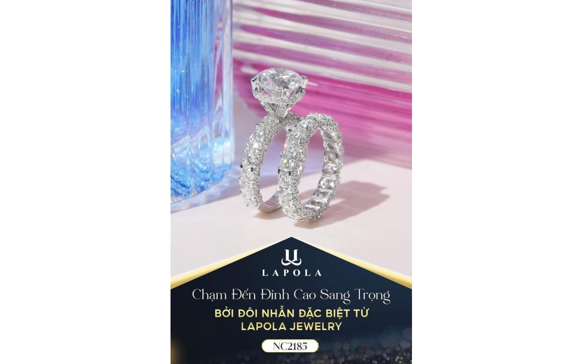 CHẠM ĐẾN ĐỈNH CAO SANG TRỌNG BỞI ĐÔI NHẪN ĐẶC BIỆT TỪ LAPOLA  JEWELRY